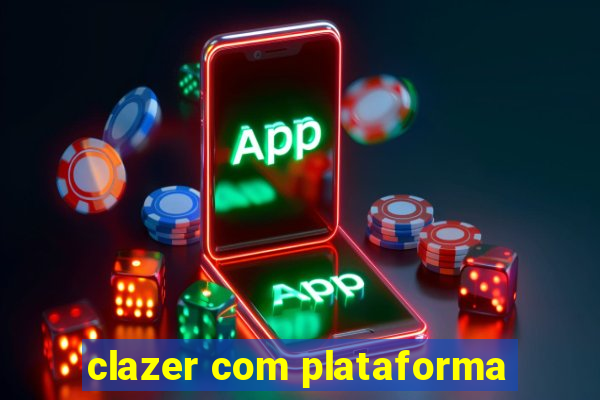 clazer com plataforma